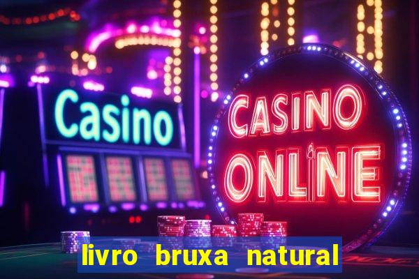 livro bruxa natural pdf gratis